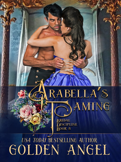 Title details for Arabella's Taming by Golden Angel - Available
